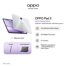 Load image into Gallery viewer, (18 Months Warranty) / OPPO Pad 3 16 (8+8GB) + 256GB / MediaTek 8350 / Anti-Reflective Matte Display / 67W SUPERVOOC
